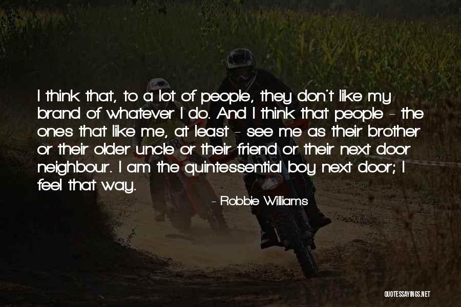 Best Boy As A Friend Quotes By Robbie Williams Best Boy As A Friend Quotes By Robbie Williams