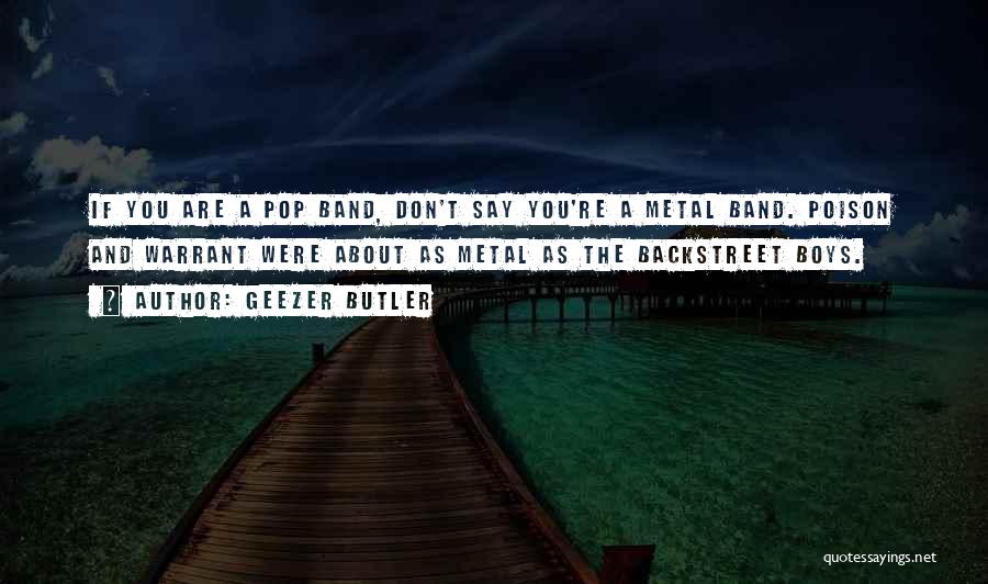 Best Boy Band Quotes By Geezer Butler