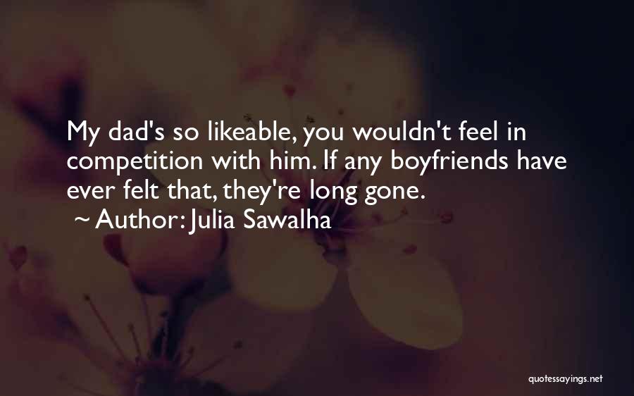 Best Boyfriend And Dad Quotes By Julia Sawalha