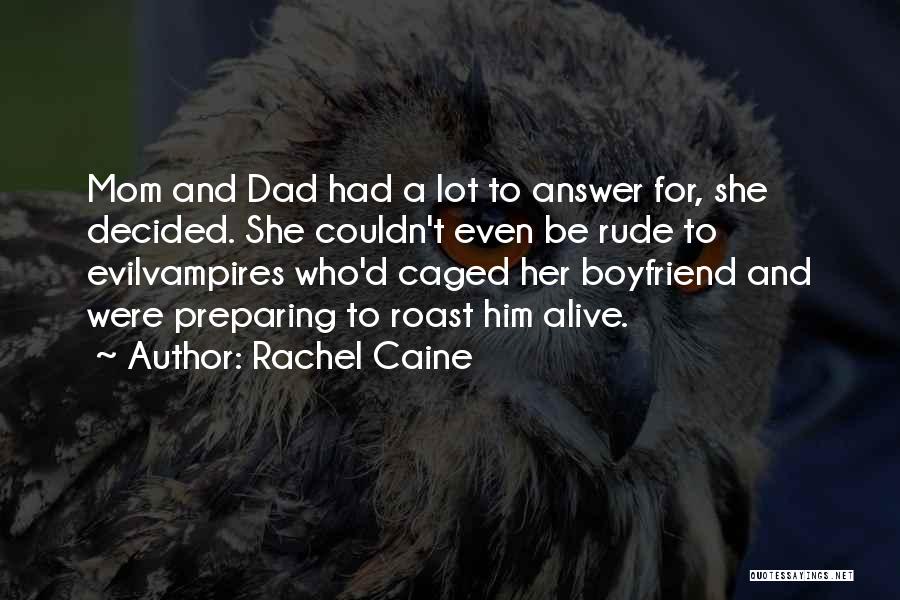 Best Boyfriend And Dad Quotes By Rachel Caine