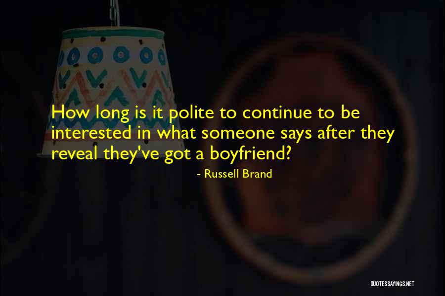 Best Boyfriend Long Quotes By Russell Brand