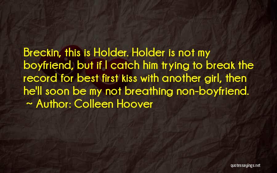 Best Boyfriend Quotes By Colleen Hoover