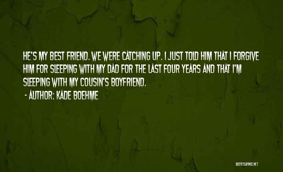 Best Boyfriend Quotes By Kade Boehme