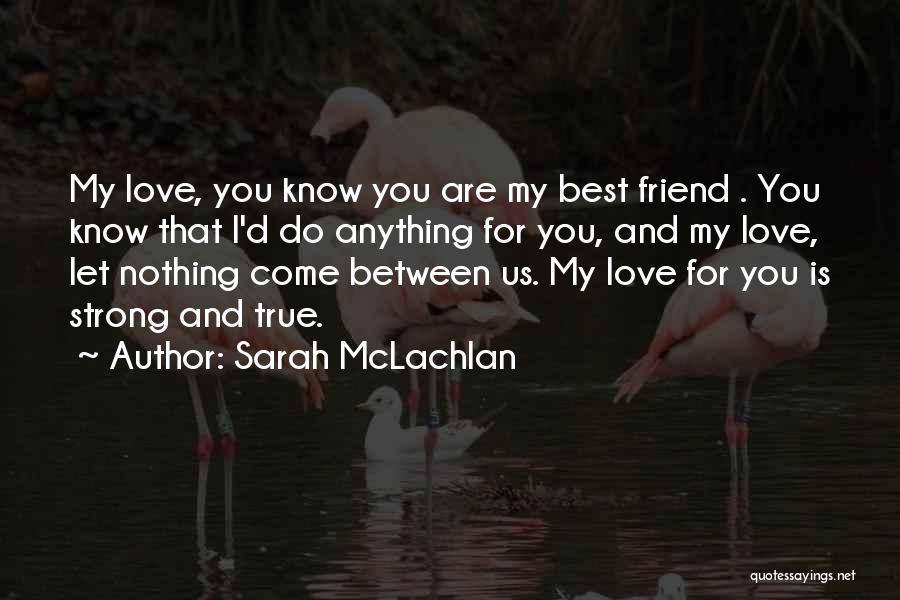 Best Boyfriend Quotes By Sarah McLachlan