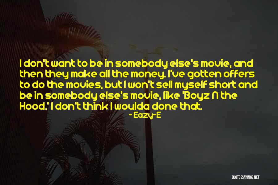 Best Boyz N The Hood Quotes By Eazy-E