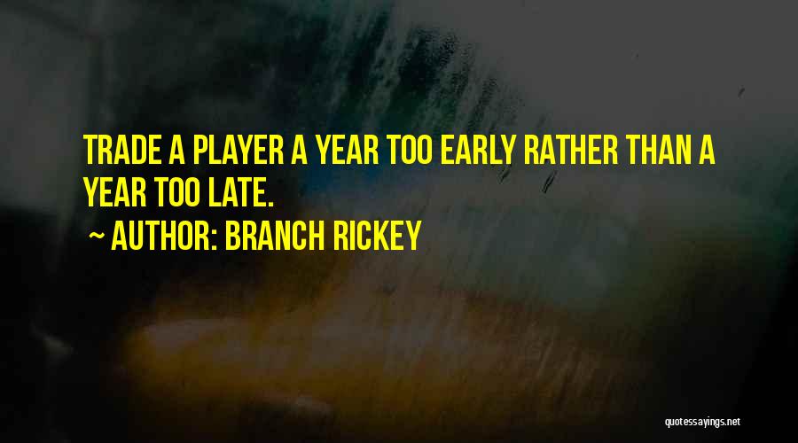 Best Branch Rickey Quotes By Branch Rickey