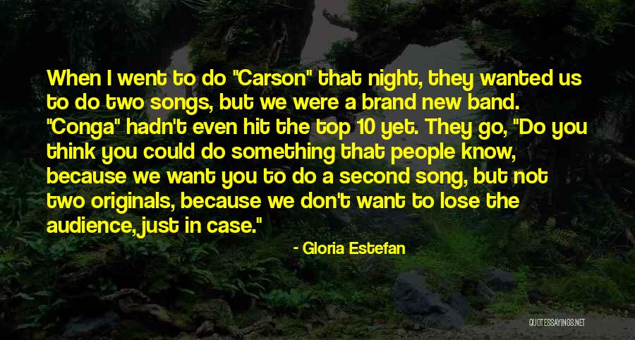 Best Brand New Band Quotes By Gloria Estefan