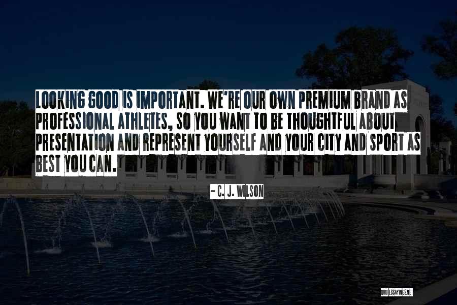 Best Brand Quotes By C. J. Wilson Best Brand Quotes By C. J. Wilson