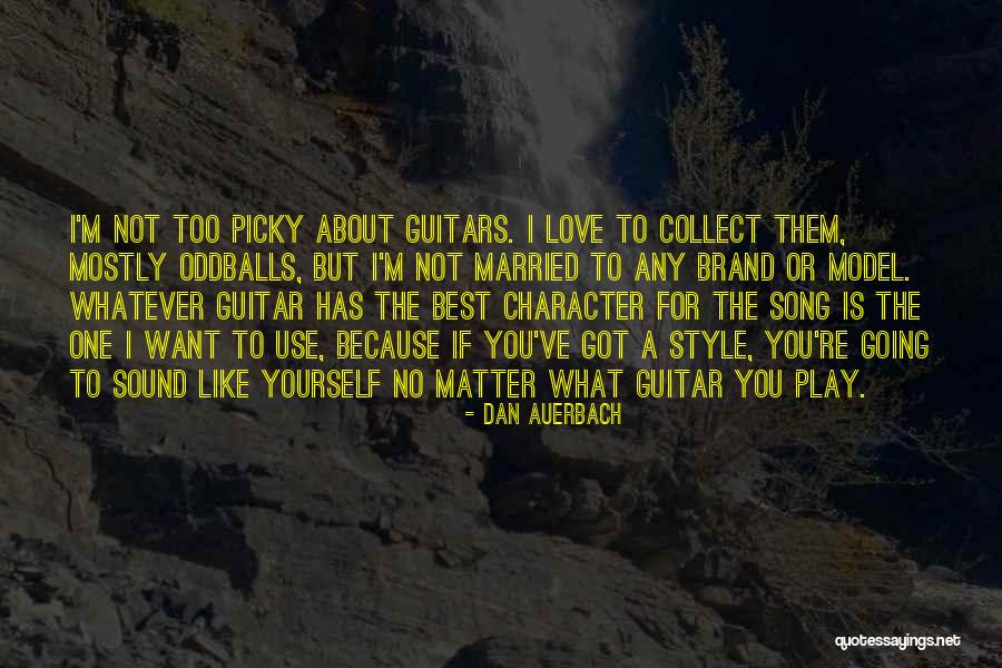 Best Brand Quotes By Dan Auerbach Best Brand Quotes By Dan Auerbach