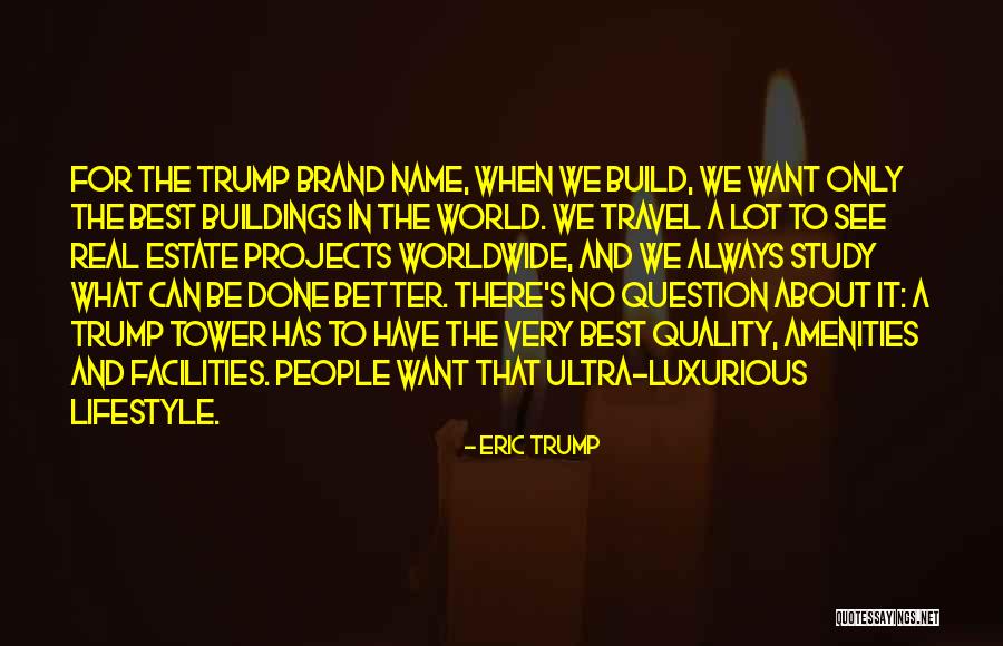 Best Brand Quotes By Eric Trump Best Brand Quotes By Eric Trump