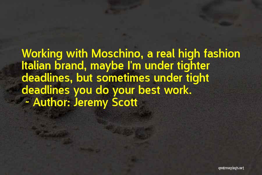 Best Brand Quotes By Jeremy Scott