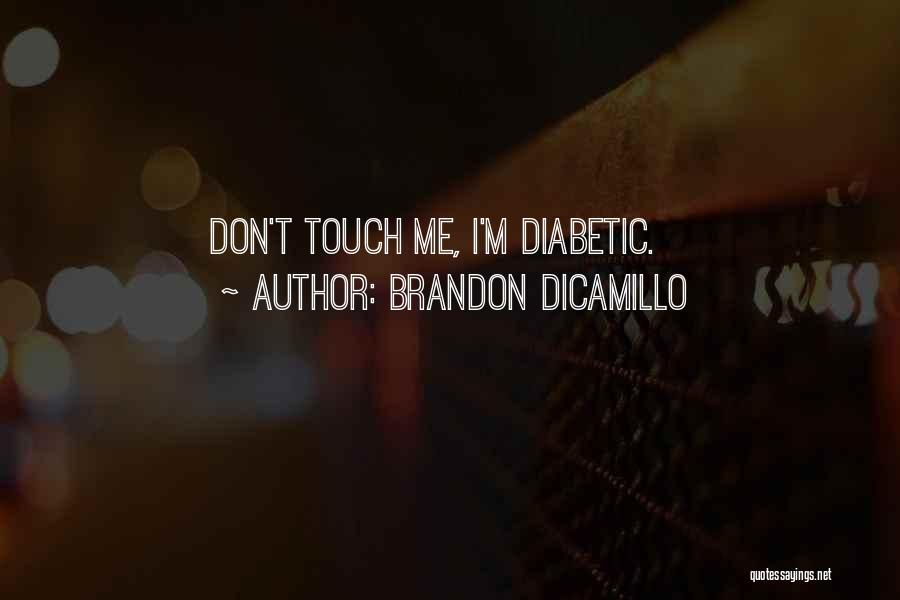 Best Brandon Dicamillo Quotes By Brandon DiCamillo