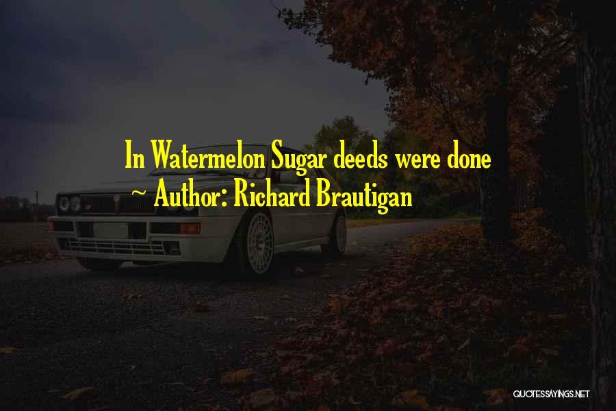 Best Brautigan Quotes By Richard Brautigan