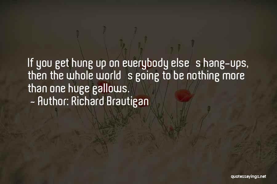 Best Brautigan Quotes By Richard Brautigan