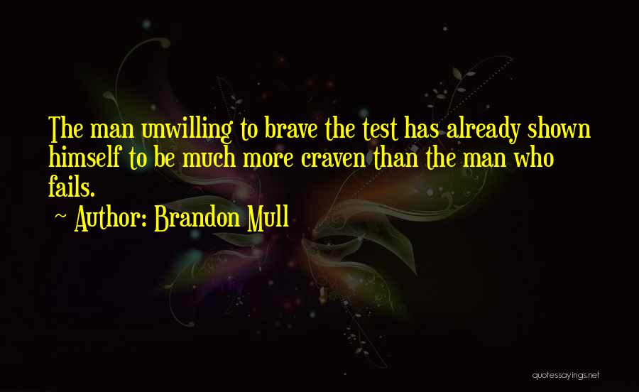 Best Brave Man Quotes By Brandon Mull