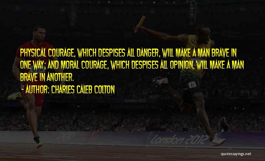 Best Brave Man Quotes By Charles Caleb Colton