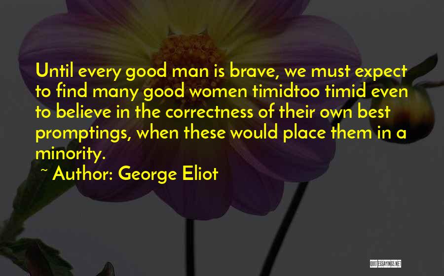 Best Brave Man Quotes By George Eliot