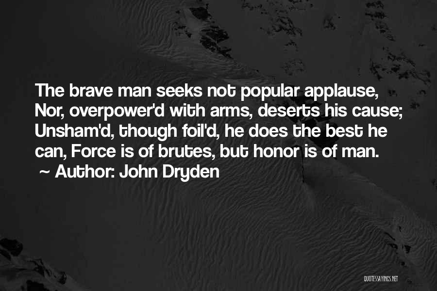 Best Brave Man Quotes By John Dryden