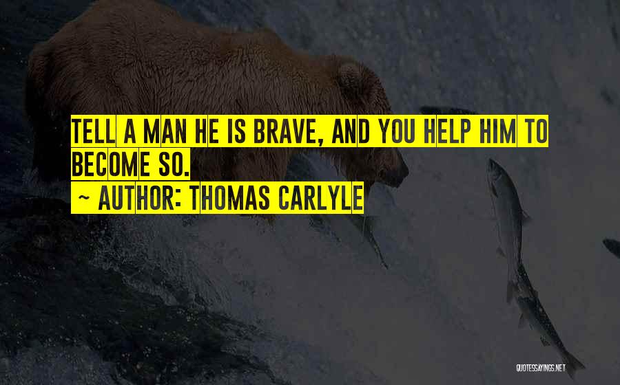 Best Brave Man Quotes By Thomas Carlyle