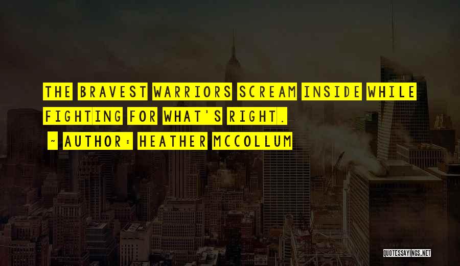 Best Bravest Warriors Quotes By Heather McCollum