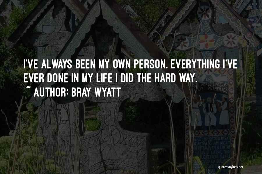 Best Bray Wyatt Quotes By Bray Wyatt