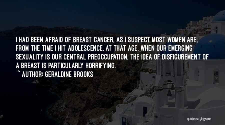 Best Breast Cancer Quotes By Geraldine Brooks