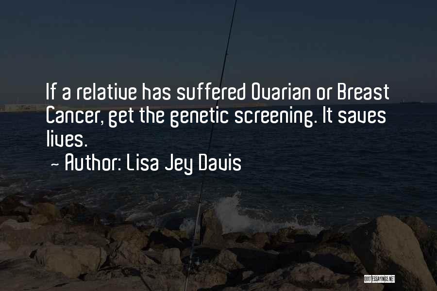 Best Breast Cancer Quotes By Lisa Jey Davis