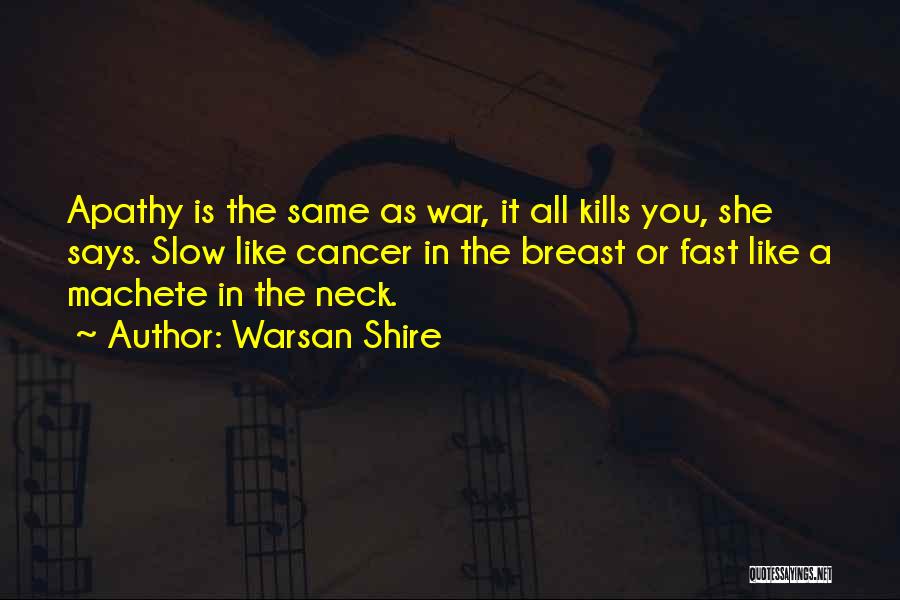 Best Breast Cancer Quotes By Warsan Shire