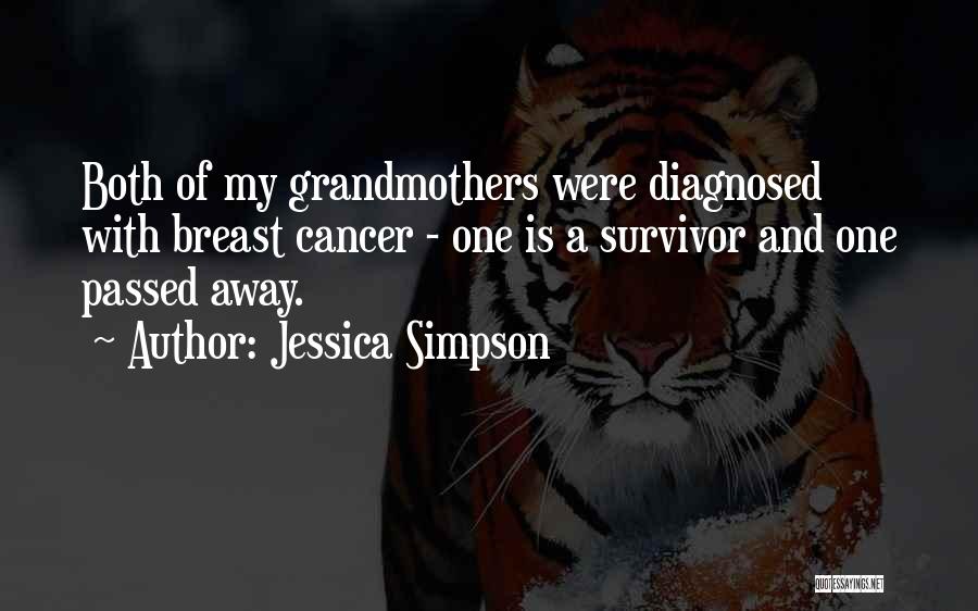 Best Breast Cancer Survivor Quotes By Jessica Simpson