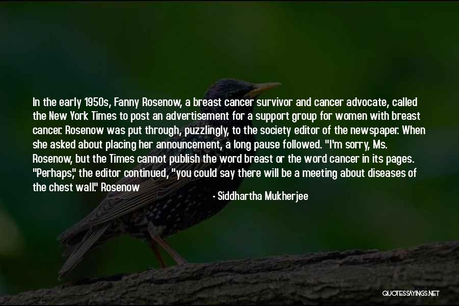 Best Breast Cancer Survivor Quotes By Siddhartha Mukherjee