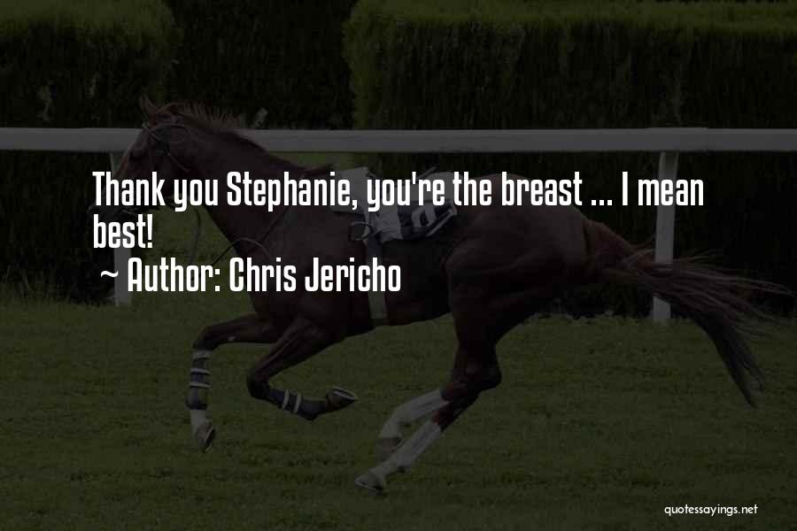 Best Breast Quotes By Chris Jericho