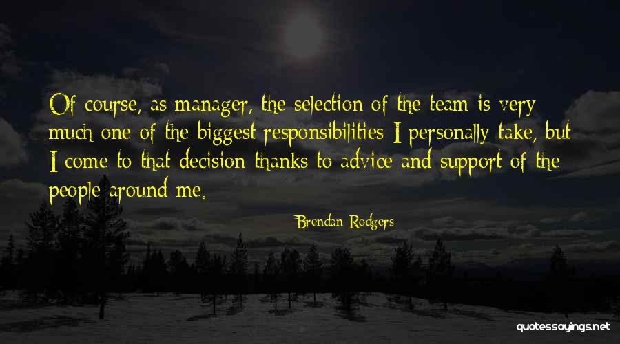 Best Brendan Rodgers Quotes By Brendan Rodgers Best Brendan Rodgers Quotes By Brendan Rodgers