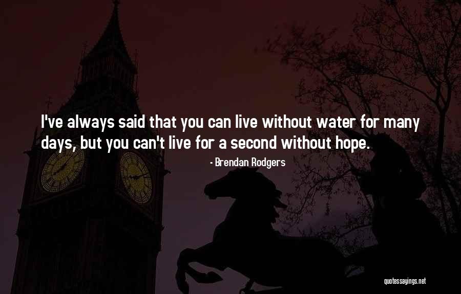 Best Brendan Rodgers Quotes By Brendan Rodgers Best Brendan Rodgers Quotes By Brendan Rodgers
