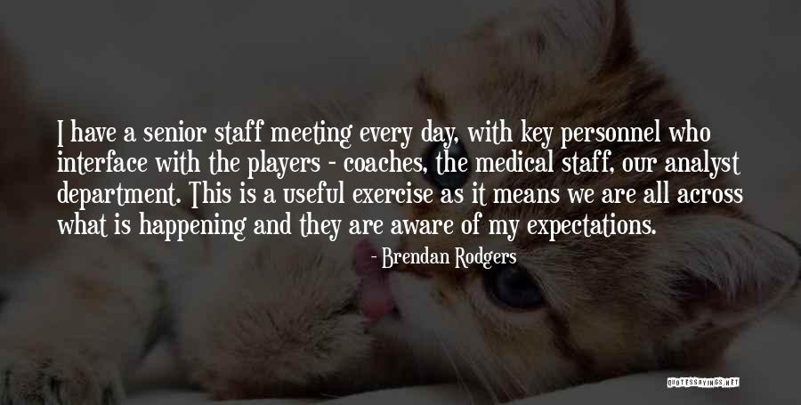 Best Brendan Rodgers Quotes By Brendan Rodgers Best Brendan Rodgers Quotes By Brendan Rodgers