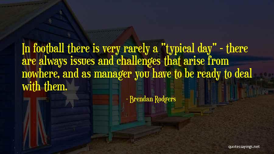 Best Brendan Rodgers Quotes By Brendan Rodgers