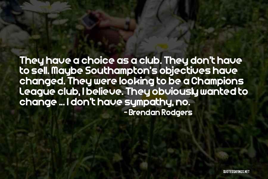 Best Brendan Rodgers Quotes By Brendan Rodgers Best Brendan Rodgers Quotes By Brendan Rodgers