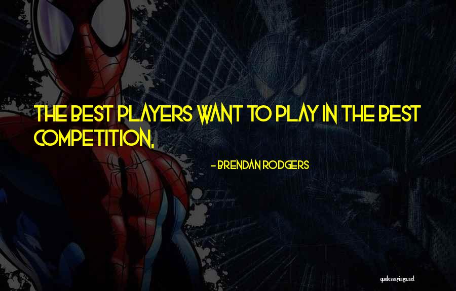 Best Brendan Rodgers Quotes By Brendan Rodgers Best Brendan Rodgers Quotes By Brendan Rodgers