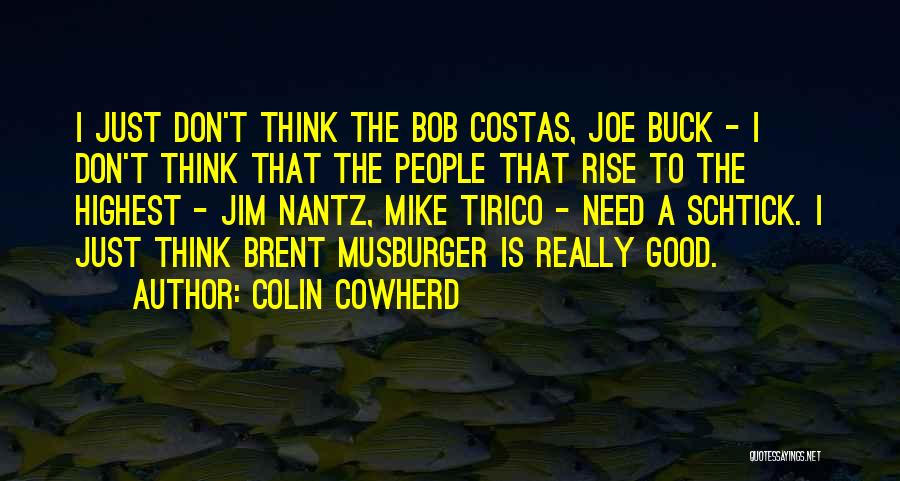 Best Brent Musburger Quotes By Colin Cowherd