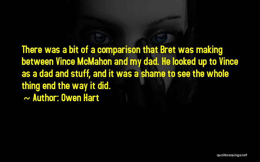 Best Bret Hart Quotes By Owen Hart