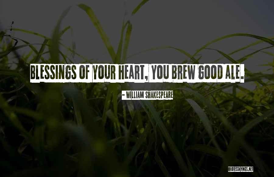Best Brew Quotes By William Shakespeare Best Brew Quotes By William Shakespeare