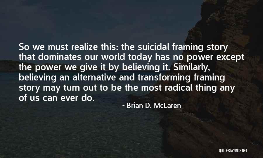 Best Brian Mclaren Quotes By Brian D. McLaren