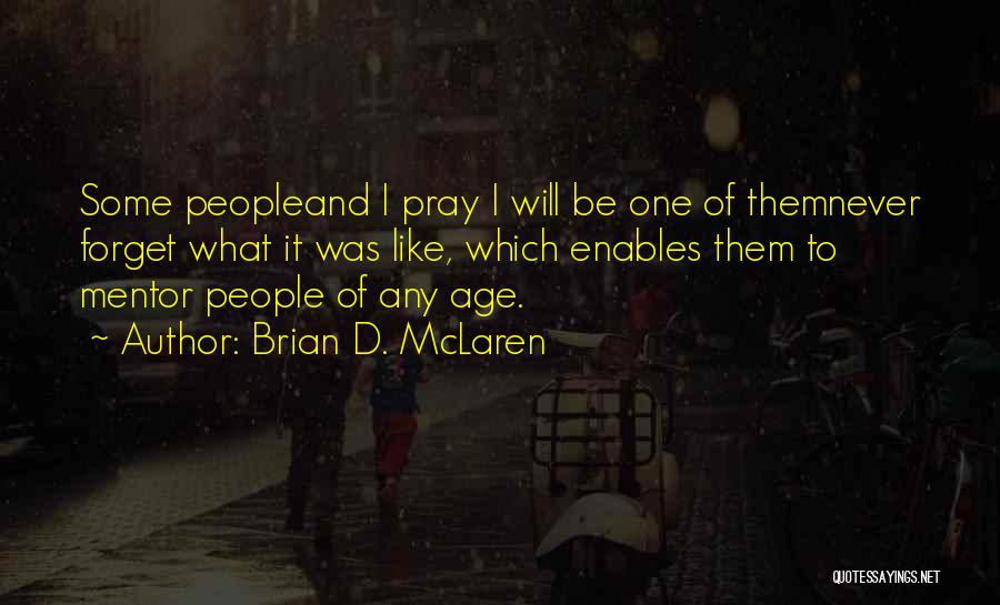 Best Brian Mclaren Quotes By Brian D. McLaren