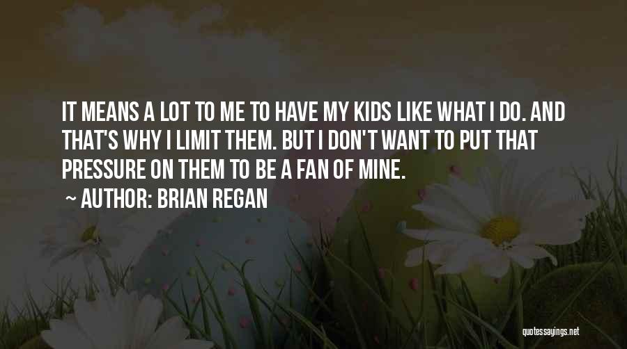 Best Brian Regan Quotes By Brian Regan