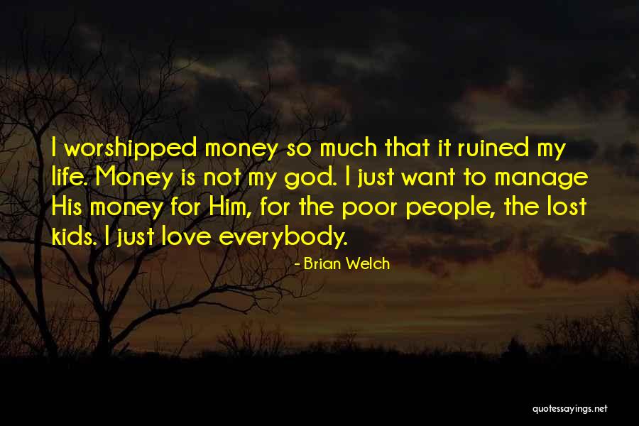Best Brian Welch Quotes By Brian Welch Best Brian Welch Quotes By Brian Welch