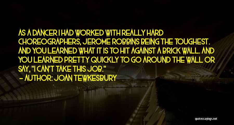 Best Brick Quotes By Joan Tewkesbury