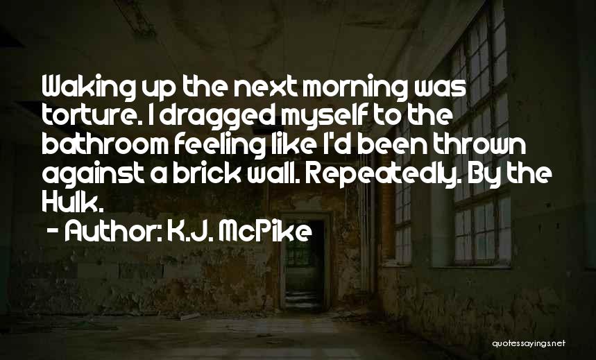 Best Brick Quotes By K.J. McPike