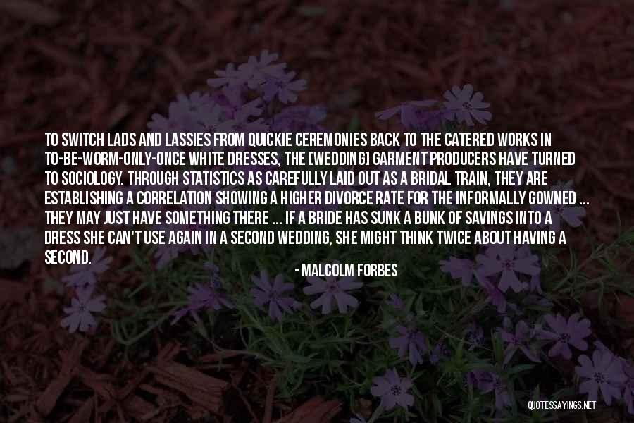 Best Bridal Quotes By Malcolm Forbes