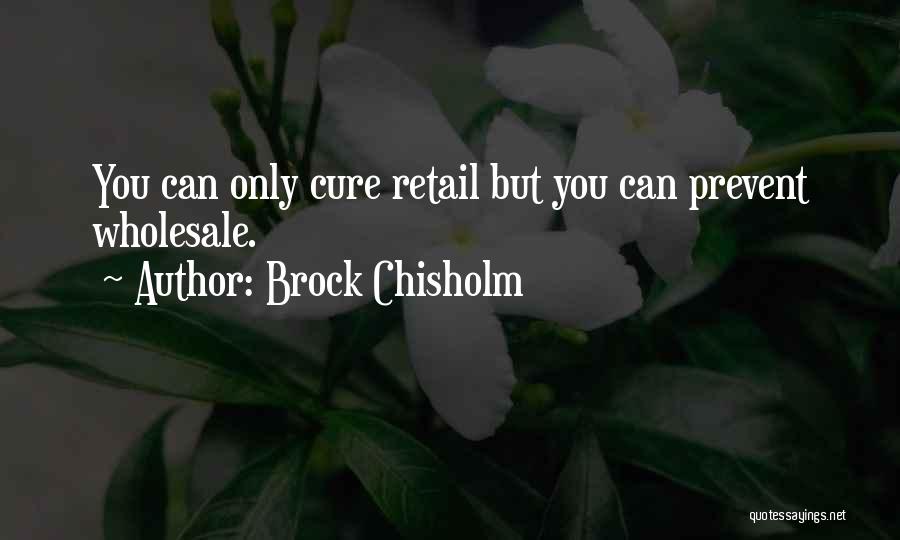 Best Brock Quotes By Brock Chisholm