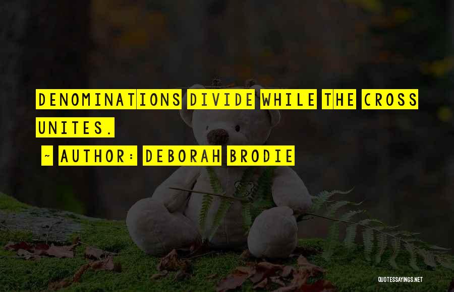 Best Brodie Quotes By Deborah Brodie