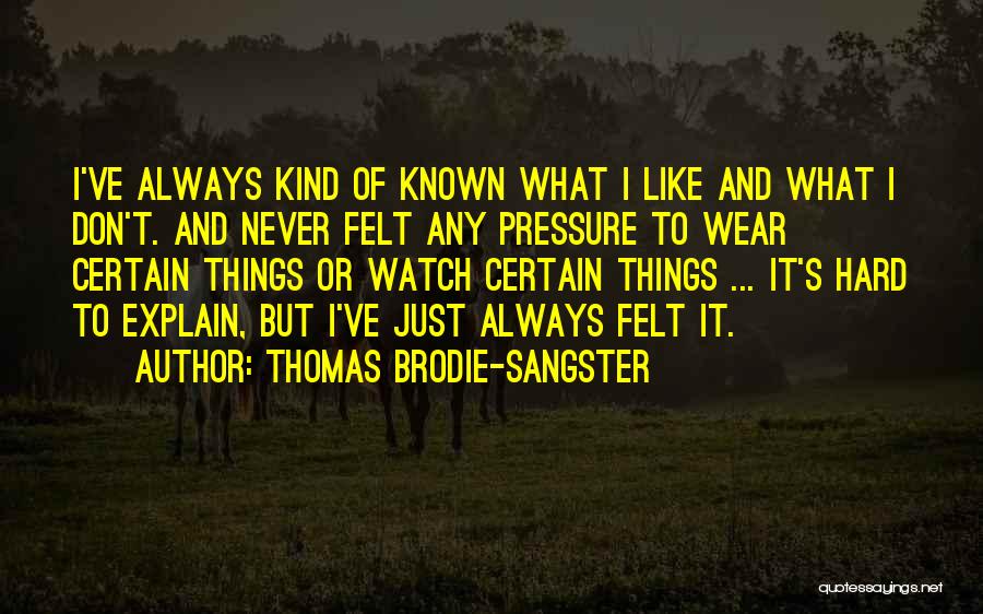 Best Brodie Quotes By Thomas Brodie-Sangster